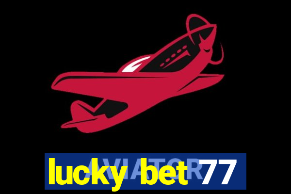 lucky bet 77